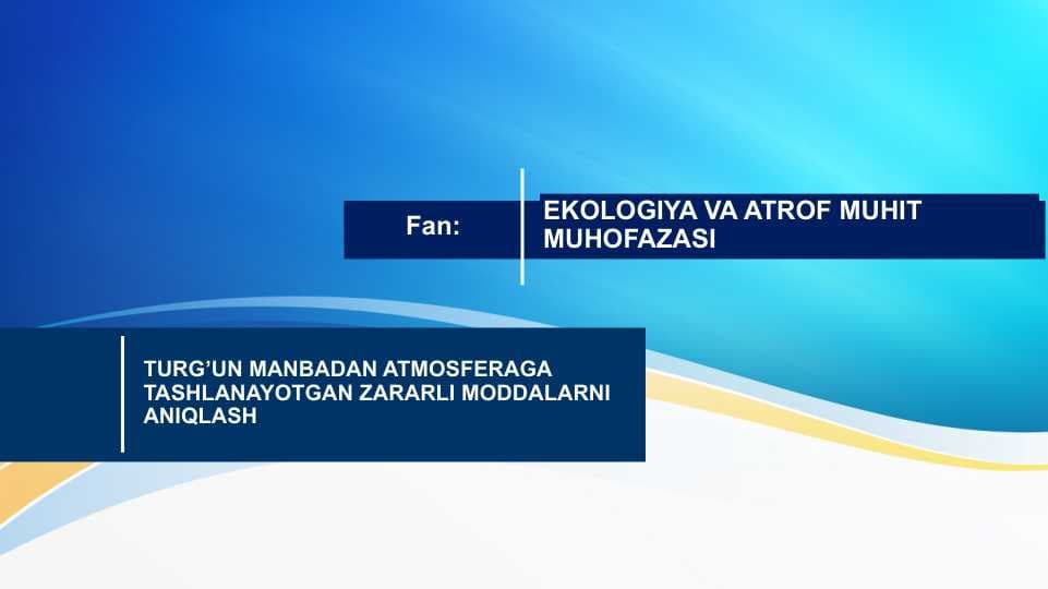 Turg’un manbadan atmosferaga tashlanayotgan zararli moddalarni aniqlash