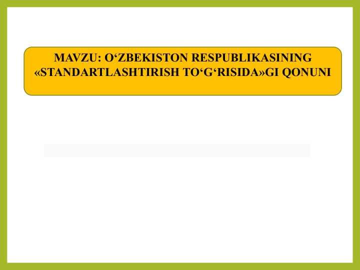 O‘ZBEKISTON RESPUBLIKASINING «STANDARTLASHTIRISH TO‘G‘RISIDA»GI QONUNI