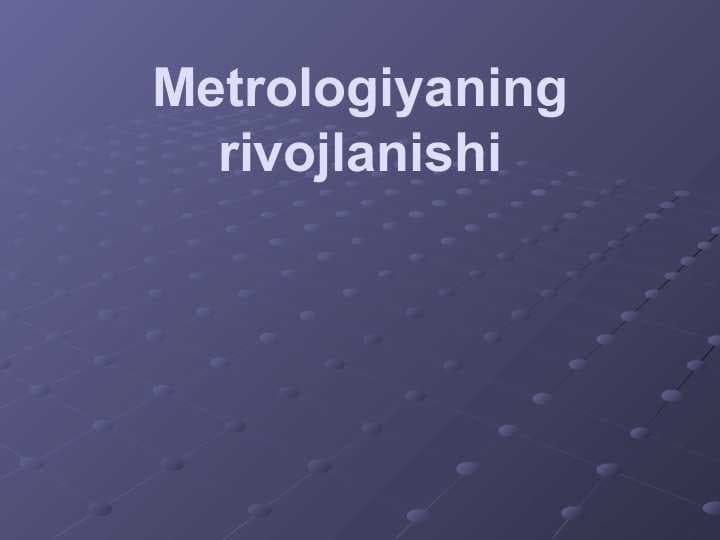 Metrologiyaning rivojlanishi