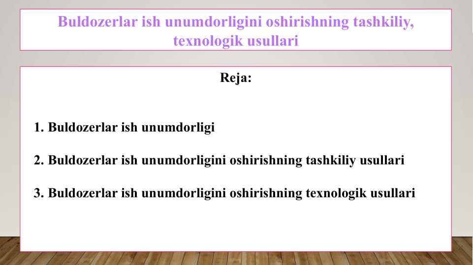 Buldozerlar ish unumdorligini oshirishning tashkiliy, texnologik usullari