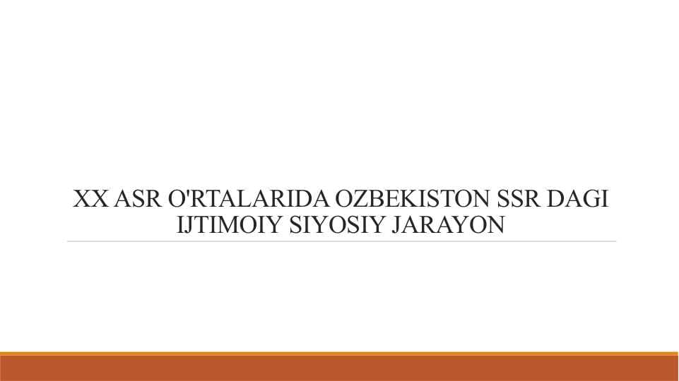 XX ASR O'RTALARIDA OZBEKISTON SSR DAGI IJTIMOIY SIYOSIY JARAYON