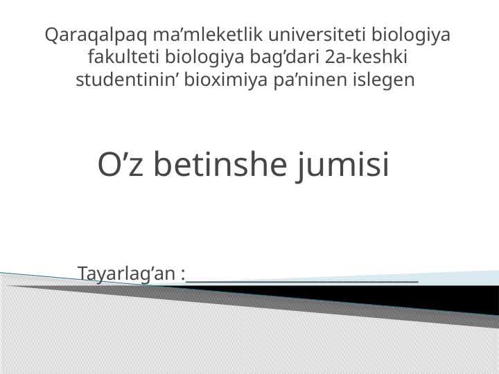Tema : Suw qa’siyetleri ha’m biologiyaliq qa’siyetleri
