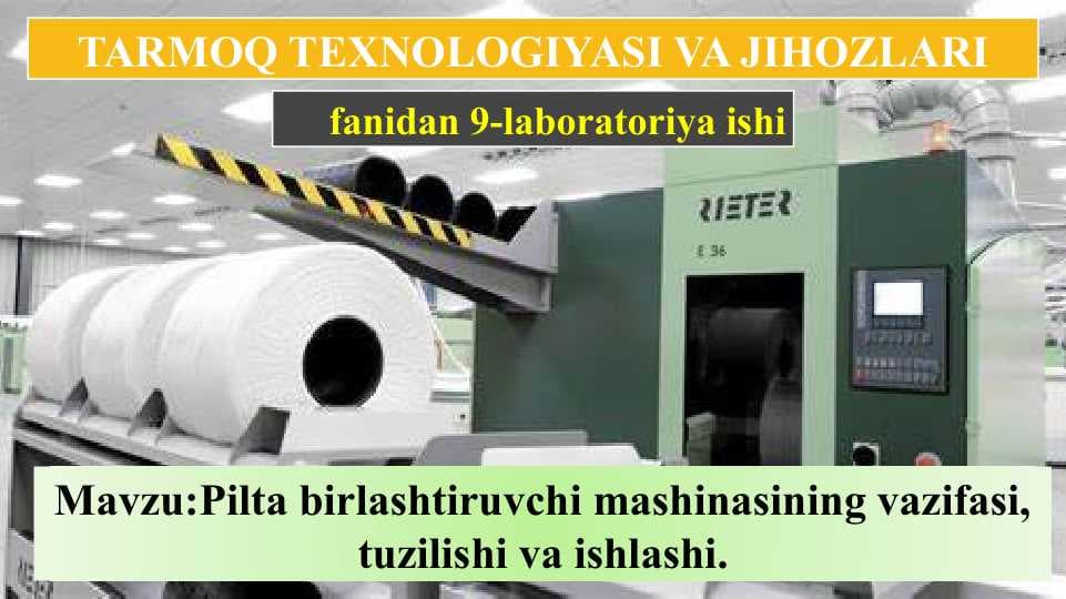 Pilta birlashtiruvchi mashinasining vazifasi, tuzilishi va ishlashi.