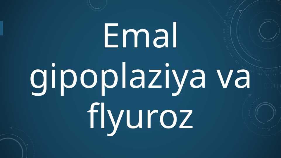 Emal gipoplaziya va flyuroz