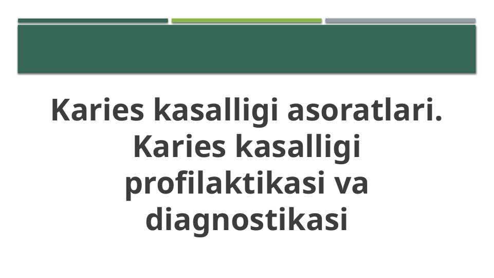 Karies kasalligi asoratlari. Karies kasalligi profilaktikasi va diagnostikasi