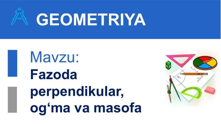 Fazoda perpendikular, og‘ma va masofa