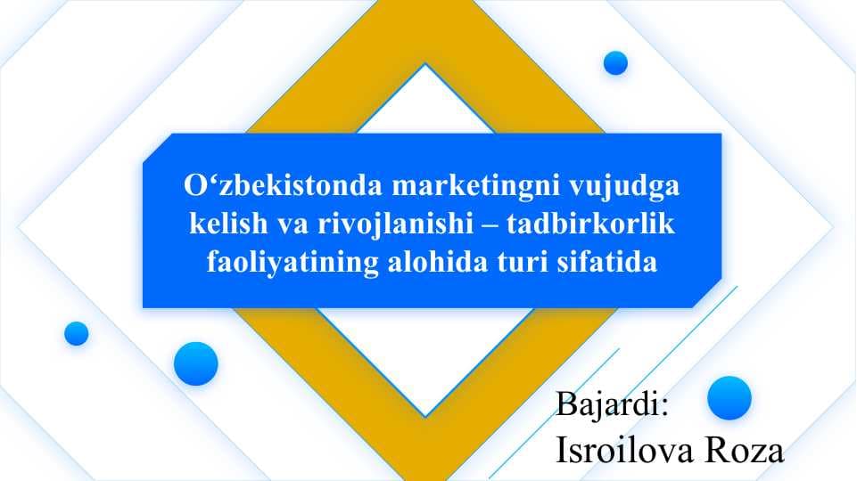 Oʻzbekistonda marketingni vujudga kelish va rivojlanishi – tadbirkorlik faoliyatining alohida turi sifatida  slayd