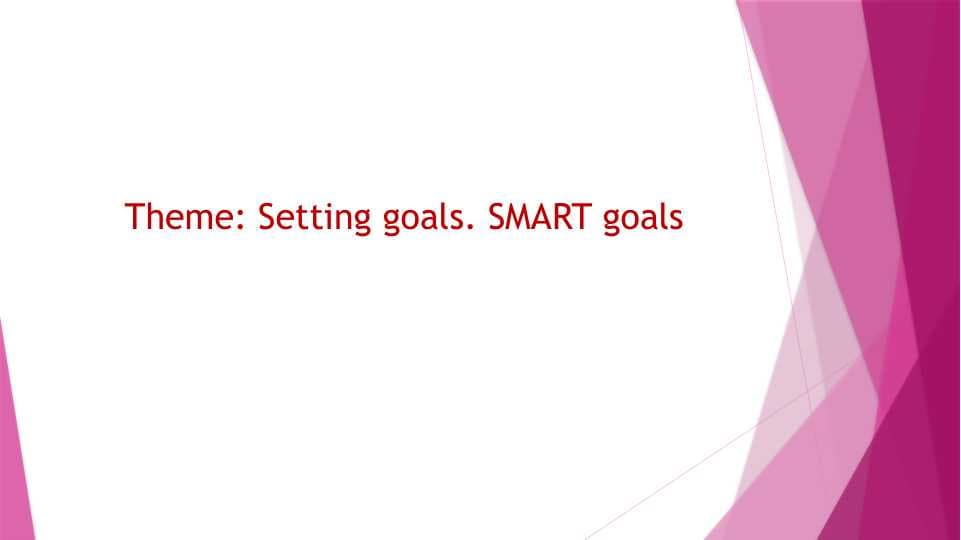 Setting goals. SMART goals