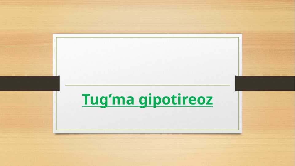 Tug’ma gipotireoz