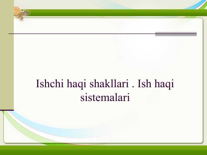 Ishchi haqi shakllari . Ish haqi sistemalari