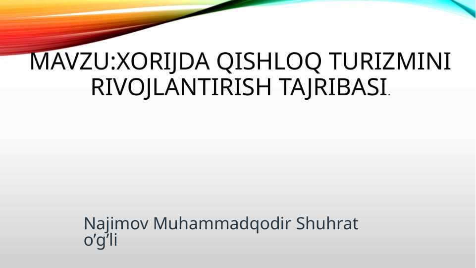 Xorijda qishloq turizmini rivojlantirish tajribasi.