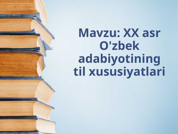 XX asr O'zbek adabiyotining til xususiyatlari