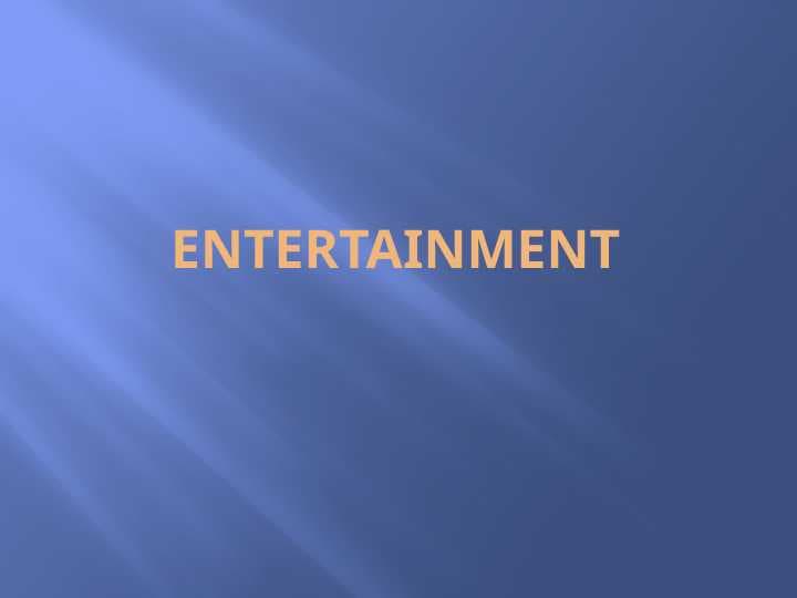 Entertainment