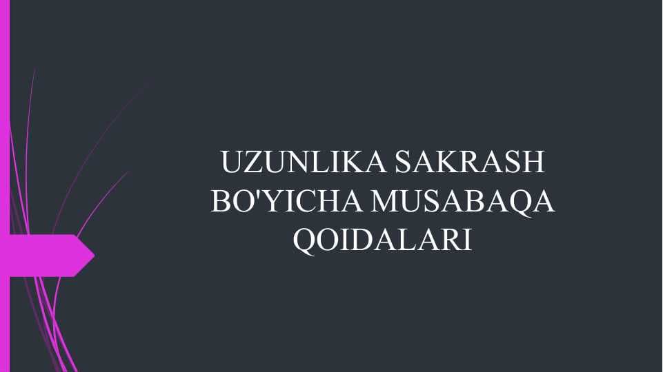 UZUNLIKA SAKRASH BO'YICHA MUSABAQA QOIDALARI