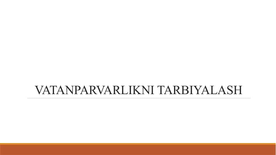 VATANPARVARLIKNI TARBIYALASH