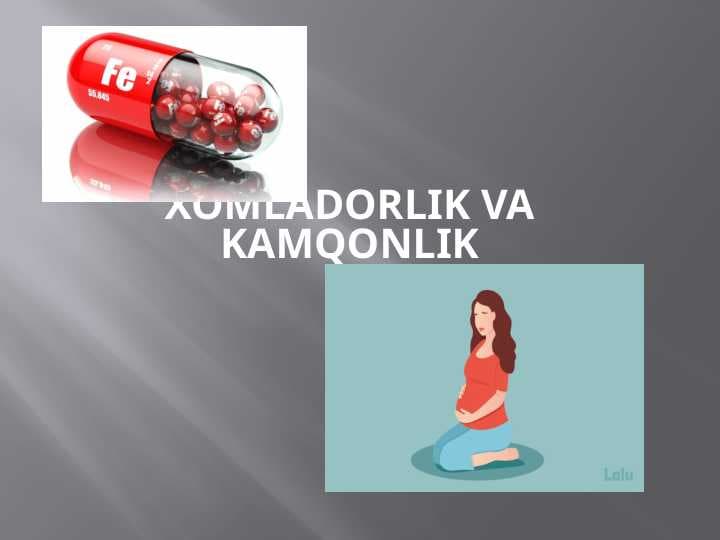 XOMLADORLIK VA KAMQONLIK