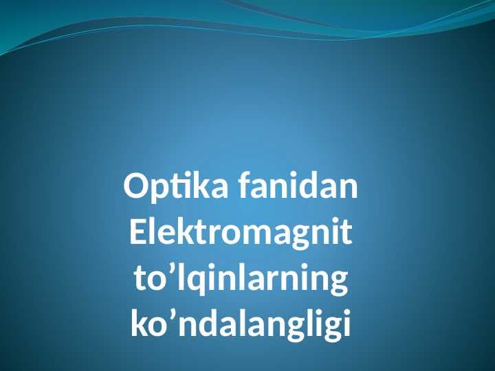 Elektromagnit to’lqinlarning ko’ndalangligi