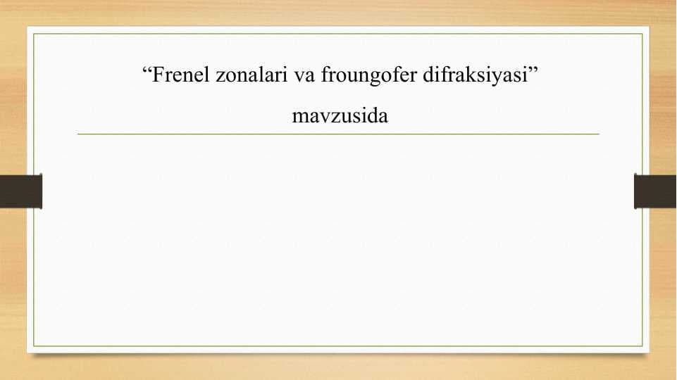 Frenel zonalari va froungofer difraksiyasi