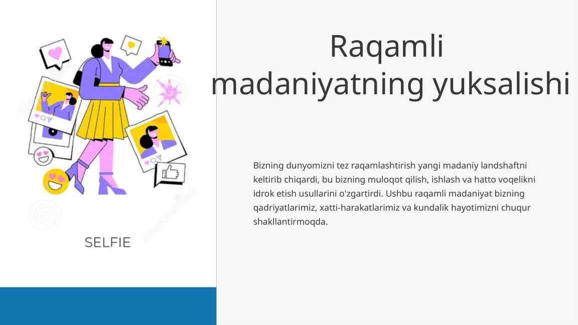 Raqamli  madaniyatning yuksalishi