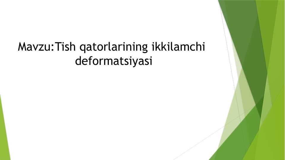 Tish qatorlarining ikkilamchi   deformatsiyasi