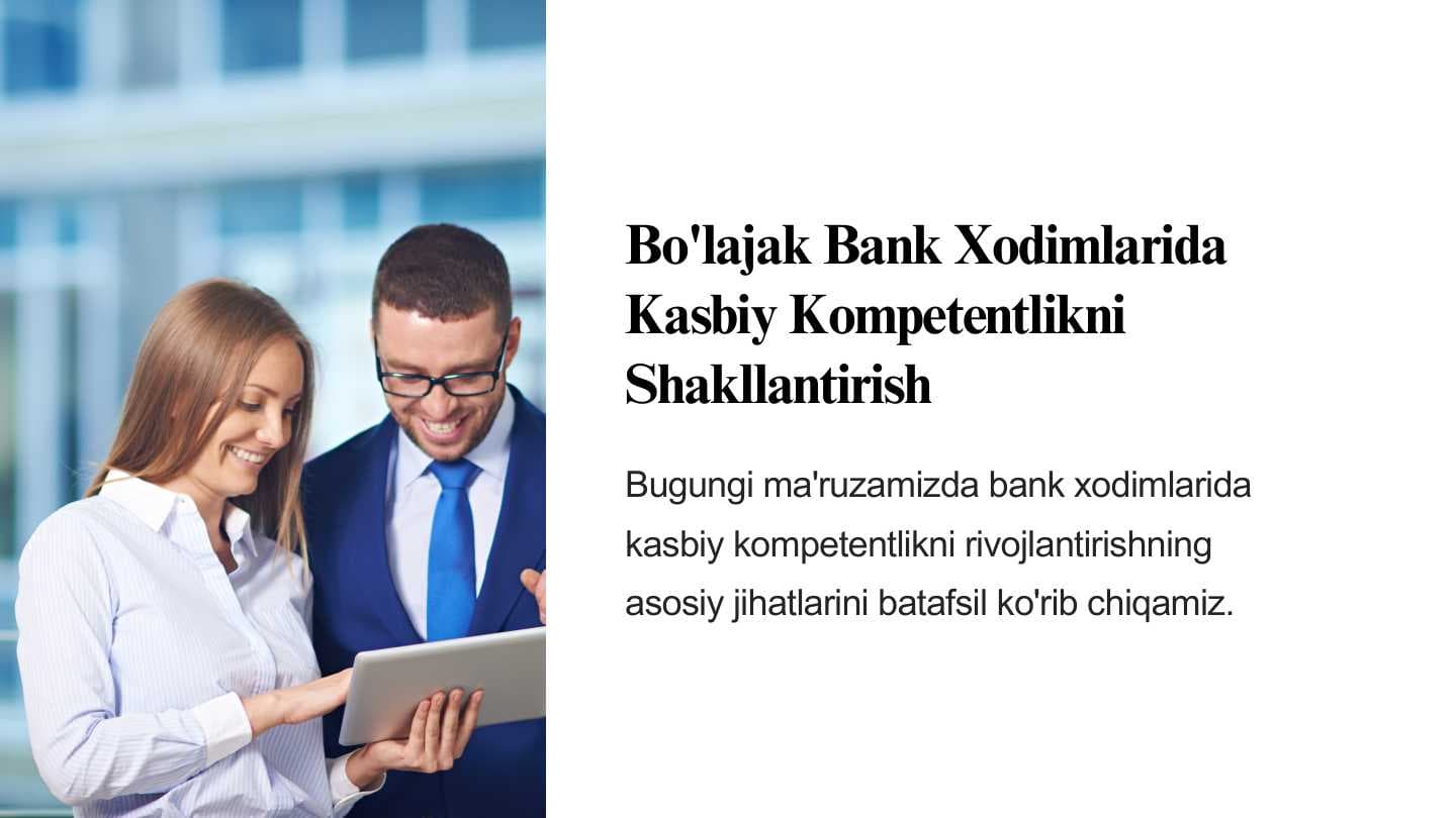 Bo'lajak Bank Xodimlarida Kasbiy Kompetentlikni Shakllantirish.