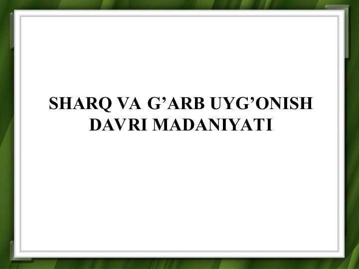 SHARQ VA G’ARB UYG’ONISH DAVRI MADANIYATI