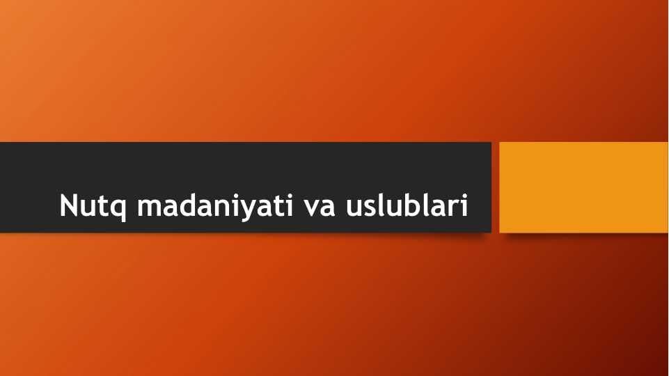 Nutq madaniyati va uslublari