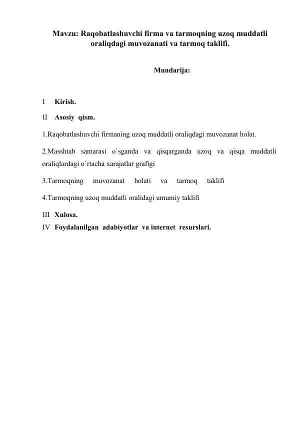 Raqobatlashuvchi firma va tarmoqning uzoq muddatli oraliqdagi muvozanati va tarmoq taklifi.
