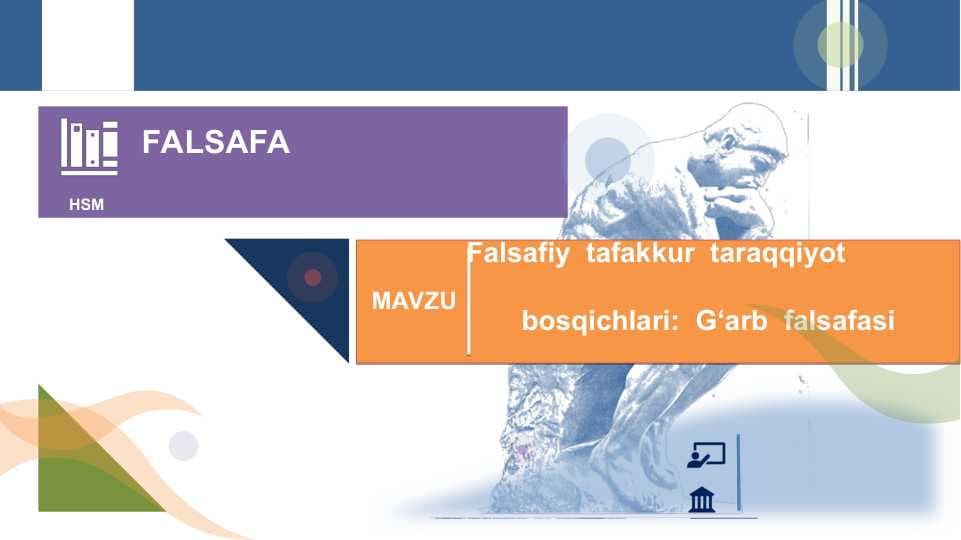Falsafiy  tafakkur  taraqqiyot bosqichlari G‘arb  falsafasi