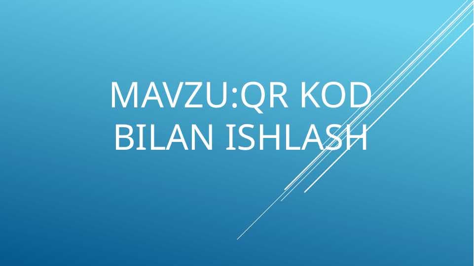 QR kod bilan ishlash