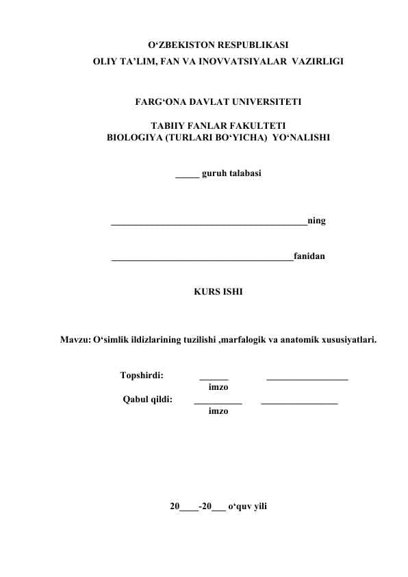 O‘simlik ildizlarining tuzilishi ,marfalogik va anatomik xususiyatlari.