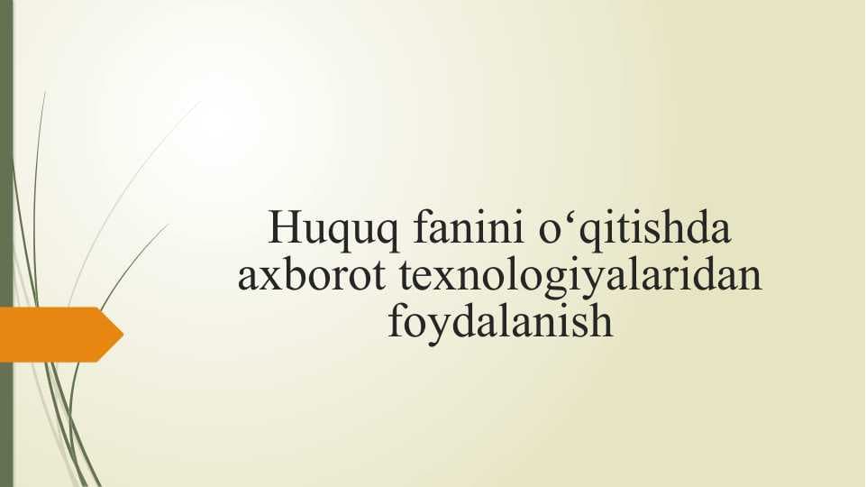 Huquq fanini oʻqitishda axborot texnologiyalaridan foydalanish