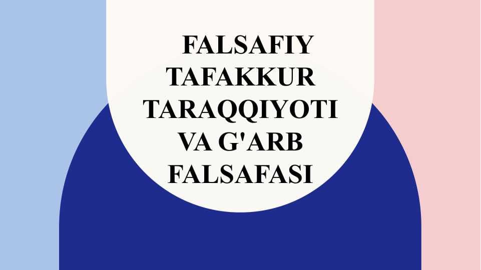 falsafiy tafakkur taraqqiyoti va g'arb falsafasi