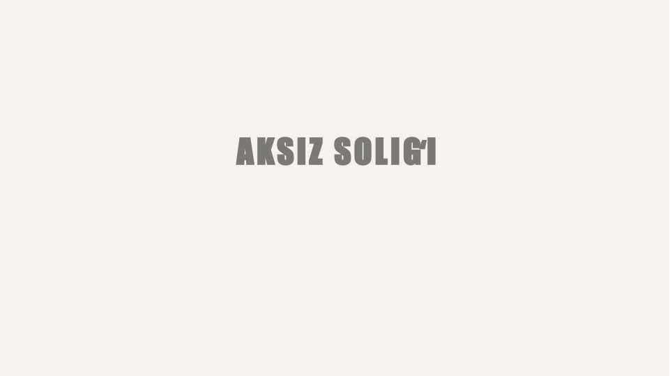 AKSIZ SOLIGʻI