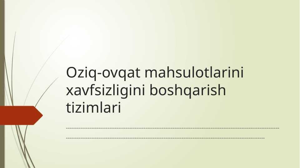 Oziq-ovqat mahsulotlarini xavfsizligini boshqarish tizimlari