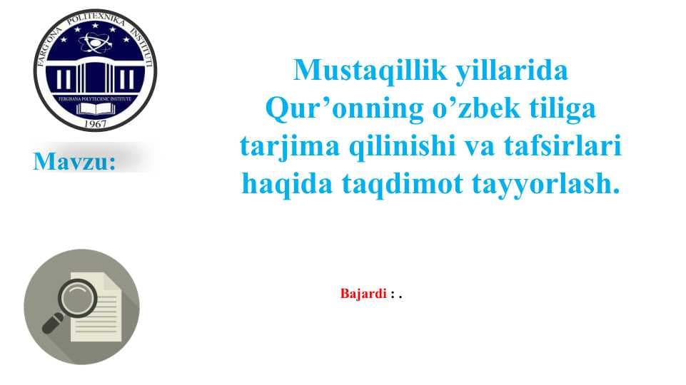 Mustaqillik yillarida Qur’onning o’zbek tiliga tarjima qilinishi va tafsirlari haqida taqdimot tayyorlash