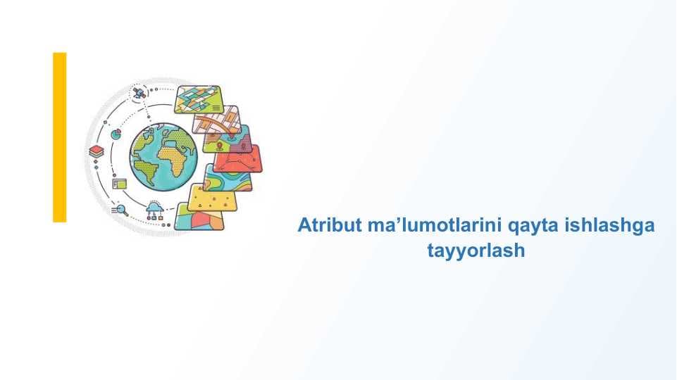 Atribut ma’lumotlarini qayta ishlashga tayyorlash