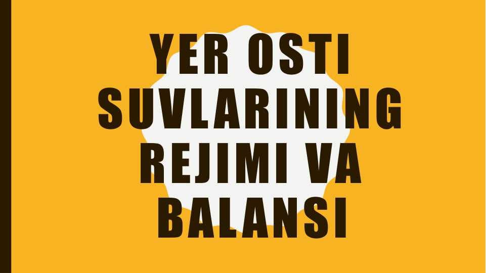 Yer osti suvlarining rejimi va balansi