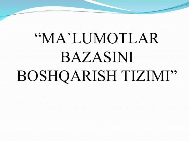 Kirish. Avtomatlashtirilgan axborot tizmlari.		 Ma`lumotlar bazasiga qo`yiladigan talablar