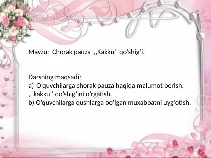 Chorak pauza  ,,Kakku’’ qo’shig’i.