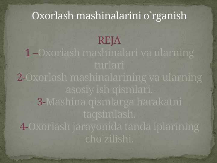 Oxorlash mashinalarini o`rganish