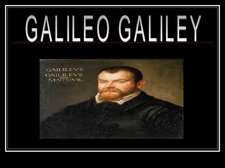 GALILEO GALILEY