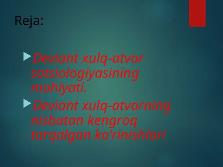 Deviant xulq-atvor sotsiologiyasining mohiyati