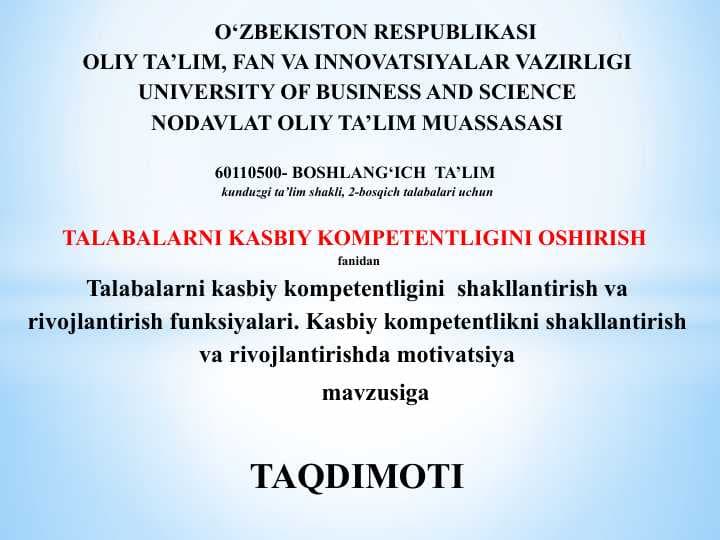 Talabalarni kasbiy kompetentligini  shakllantirish va rivojlantirish funksiyalari. Kasbiy kompetentlikni shakllantirish va rivojlantirishda motivatsiya