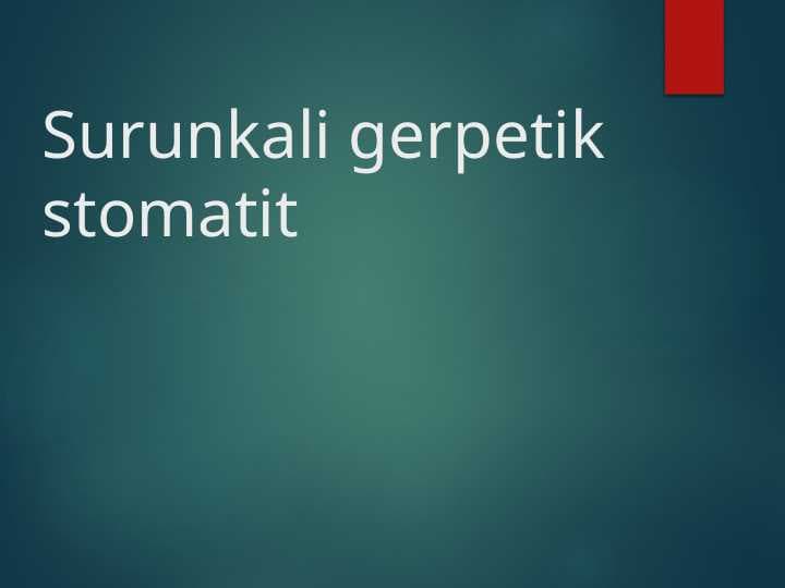 surunkali gerpetik stomatit