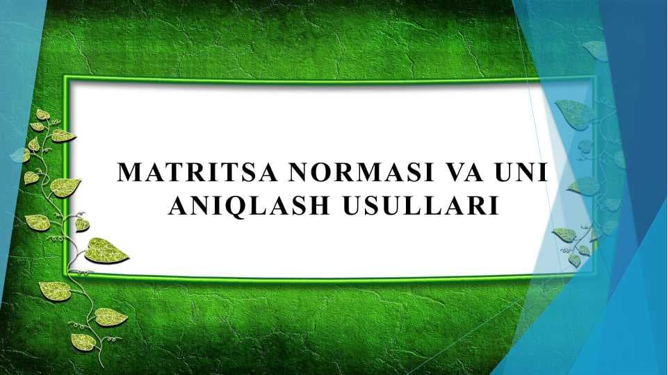 Matritsa normasi va uni aniqlash usullari