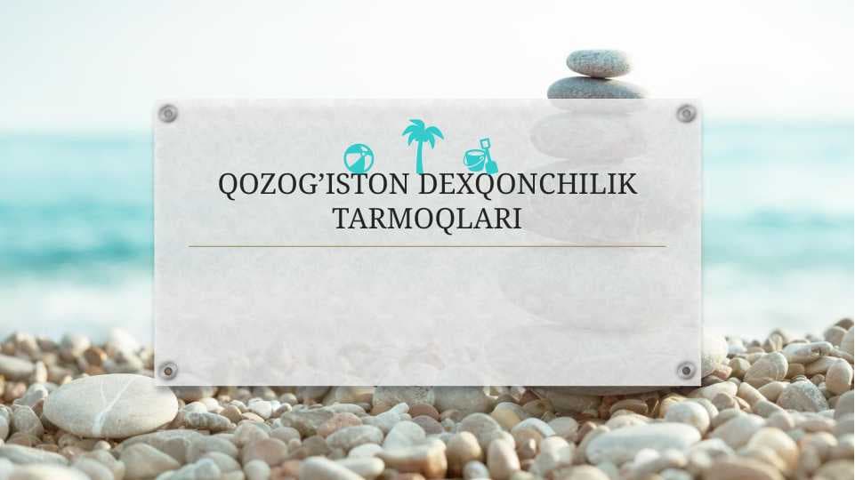 QOZOG’ISTON DEXQONCHILIK TARMOQLARI