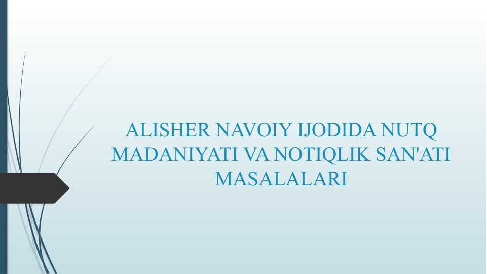 ALISHER NAVOIY IJODIDA NUTQ MADANIYATI VA NOTIQLIK SAN'ATI MASALALARI