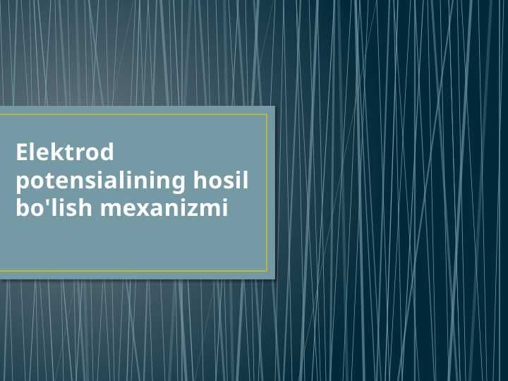 Elektrod potensialining hosil bo'lish mexanizmi