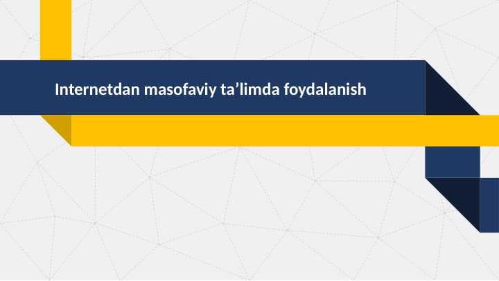 Internetdan masofaviy taʼlimda foydalanish